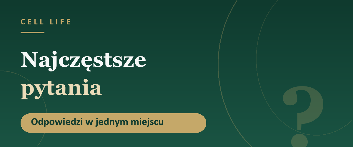 Najczęstsze pytania — CELL LIFE